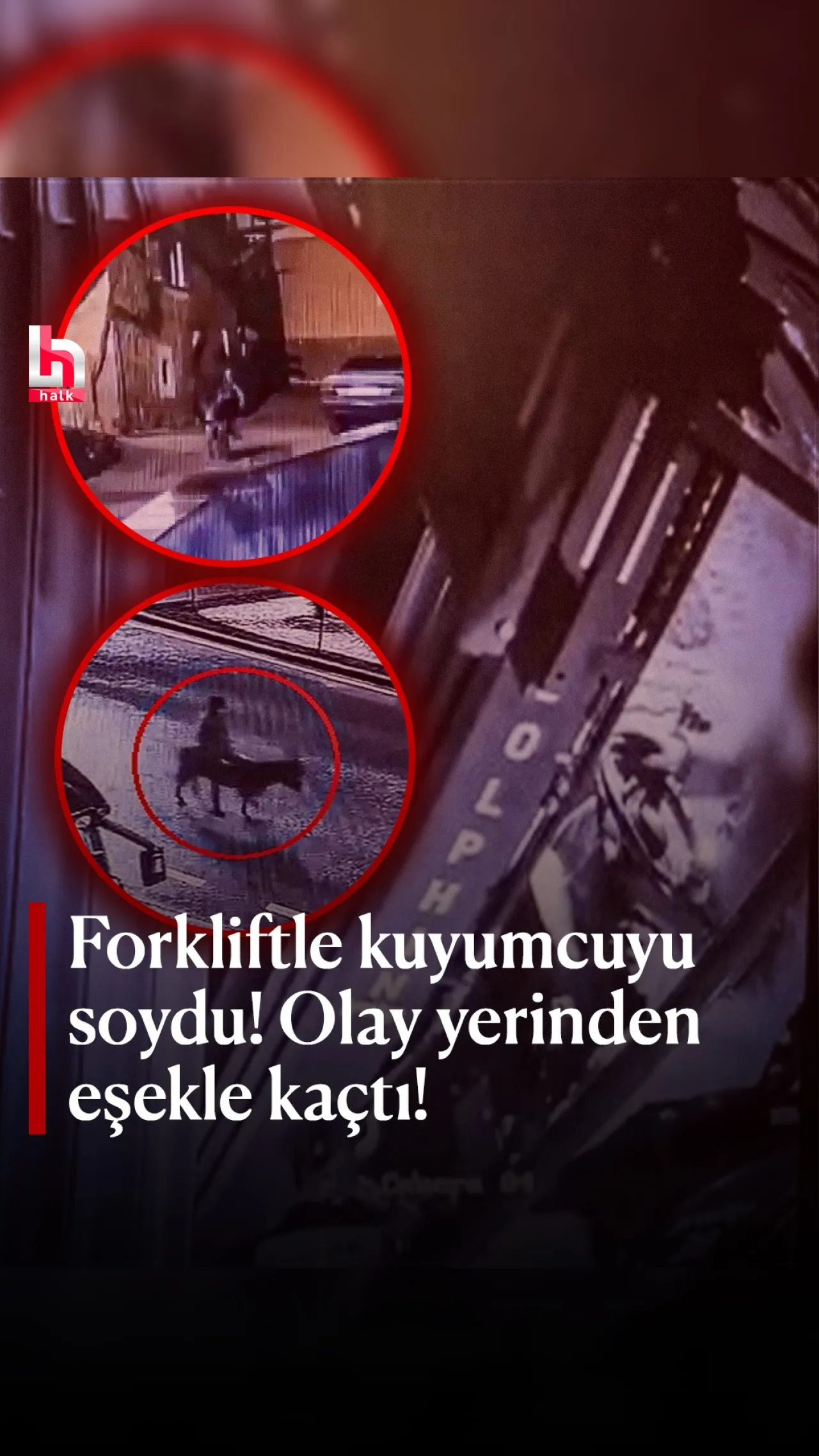 Forklift ve Eşekle Gerçekleştirilen Akıl Almaz Kuyumcu Soygunu