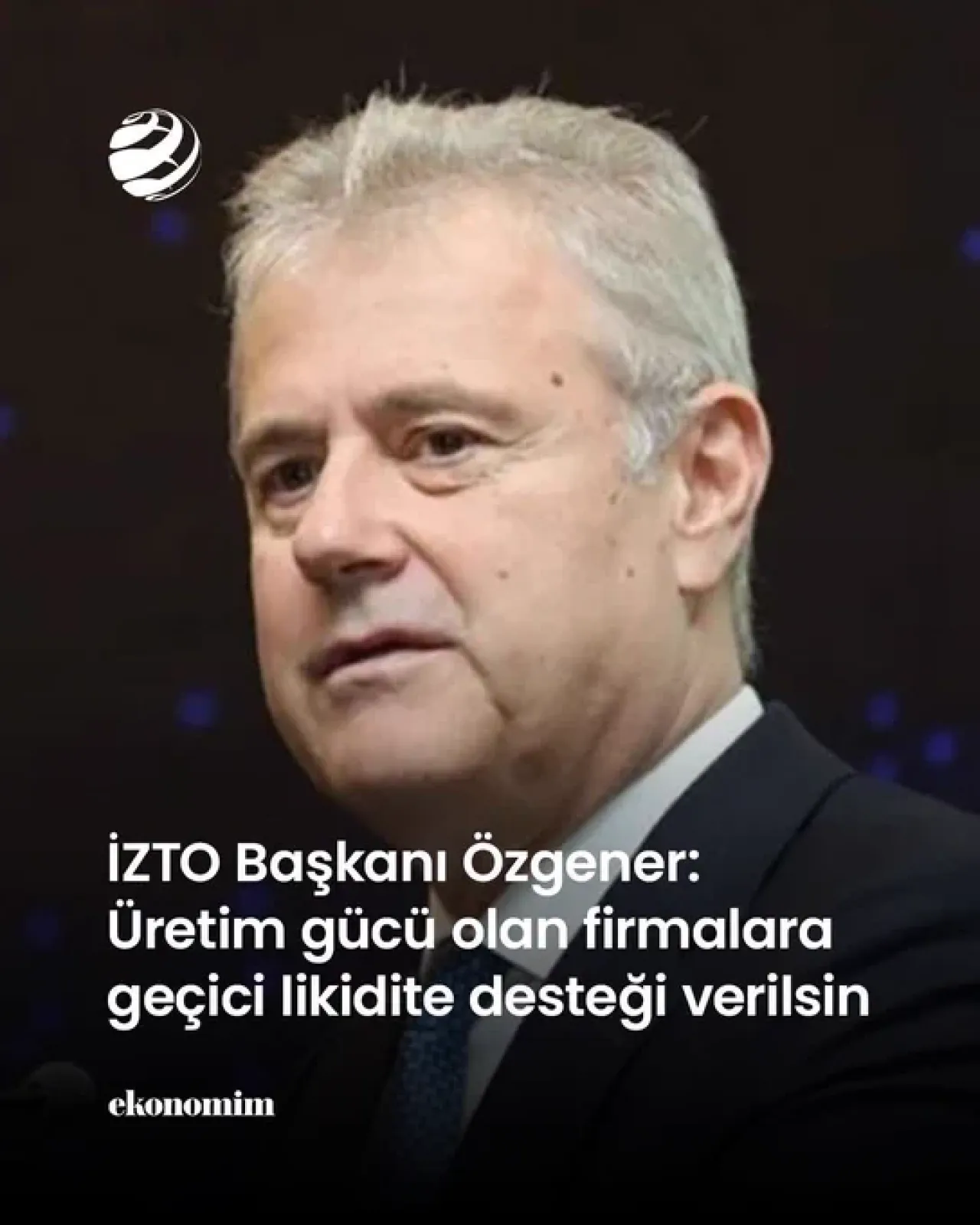 İZTO Başkanı Özgener'den Kritik Çağrı: Üretim Gücü Olan Firmalara Geçici Likidite Desteği